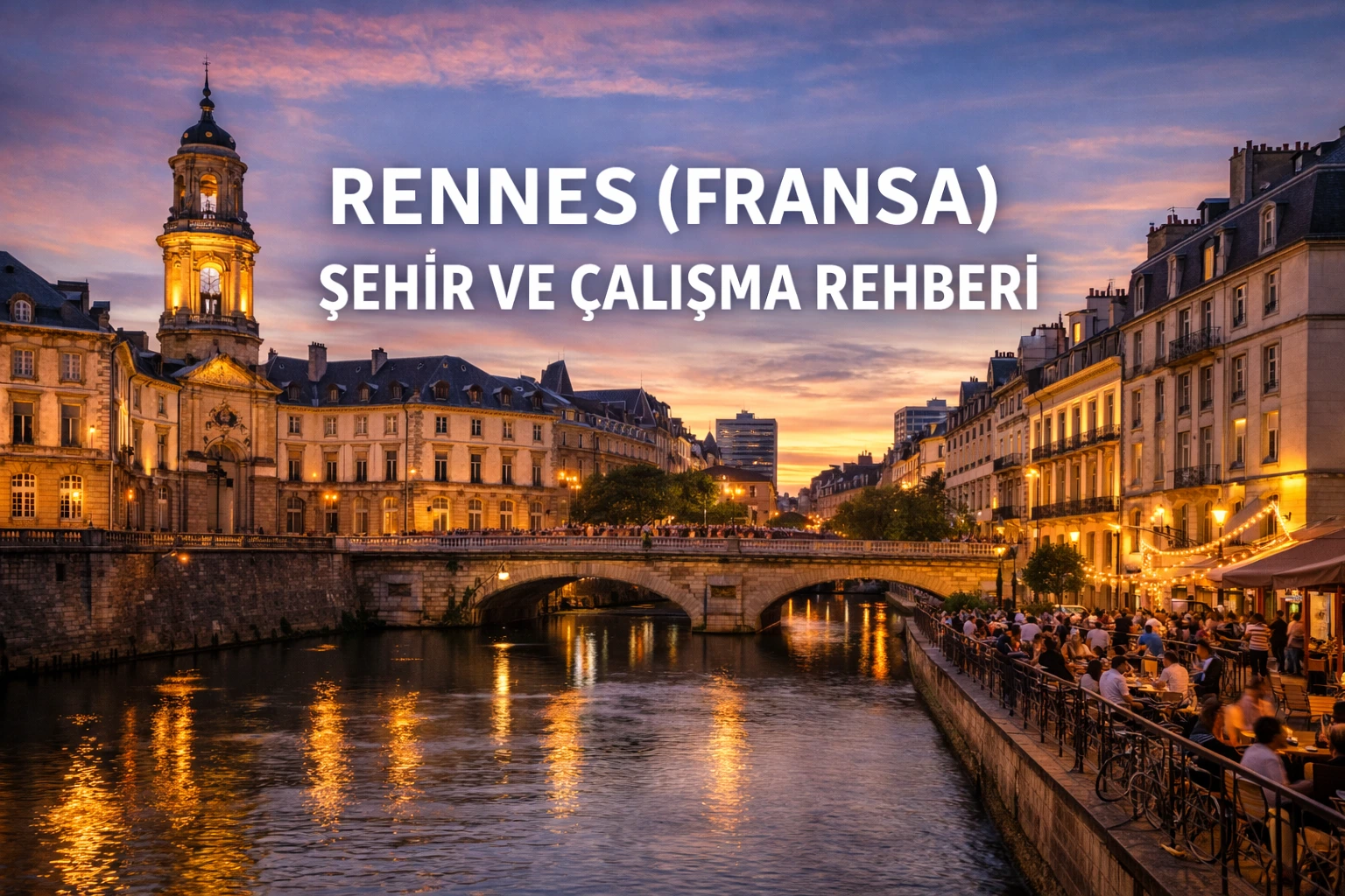 Rennes (Fransa) Şehir ve Çalışma Rehberi